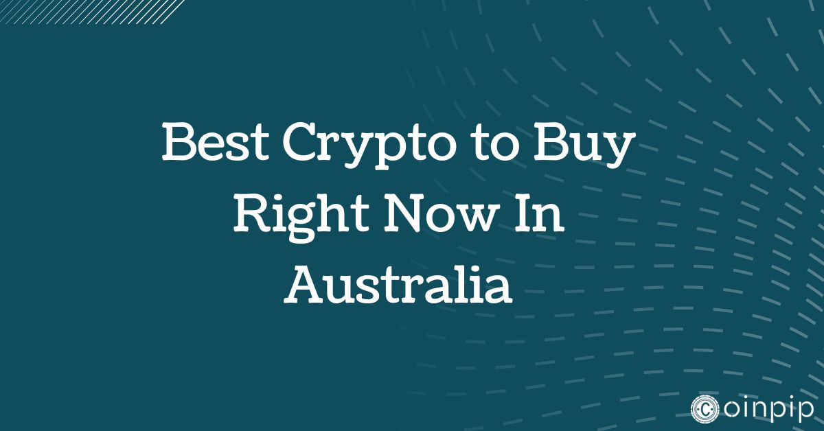 Best Crypto to Buy Right Now In Australia