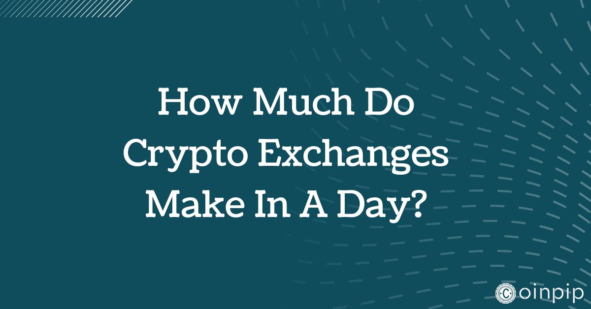 How Much Do Crypto Exchanges Make In A Day