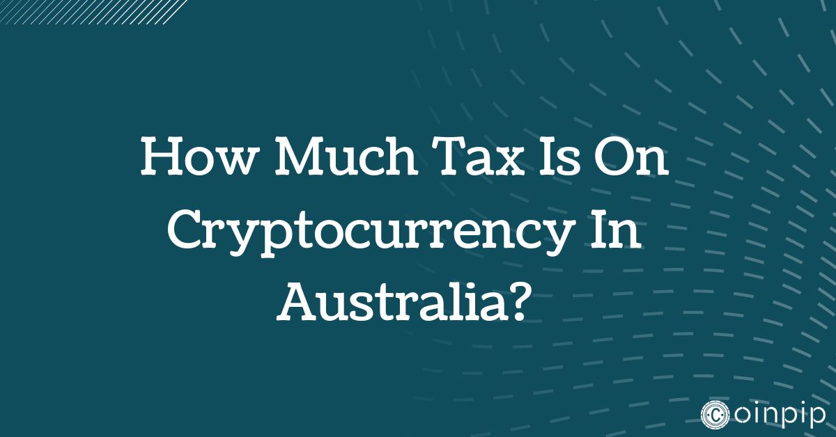 How Much Tax Is On Cryptocurrency In Australia